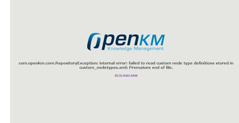com.openkm.core.RepositoryException: internal error: failed to read custom node type definitions stored in custom_nodetypes.xml: Premature end of file.